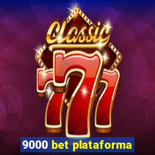 9000 bet plataforma