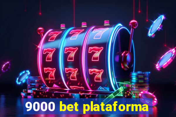 9000 bet plataforma