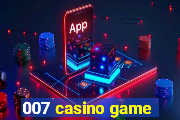 007 casino game