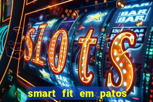 smart fit em patos de minas