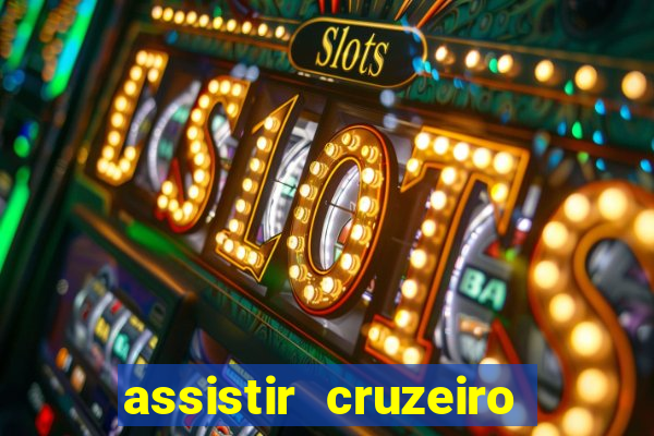 assistir cruzeiro ao vivo futemax