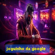 joguinho da google