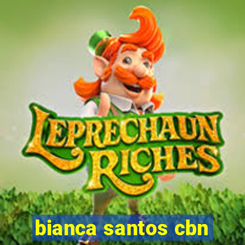 bianca santos cbn