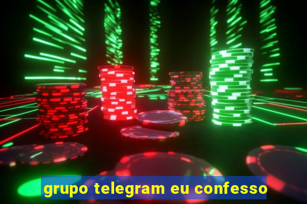 grupo telegram eu confesso