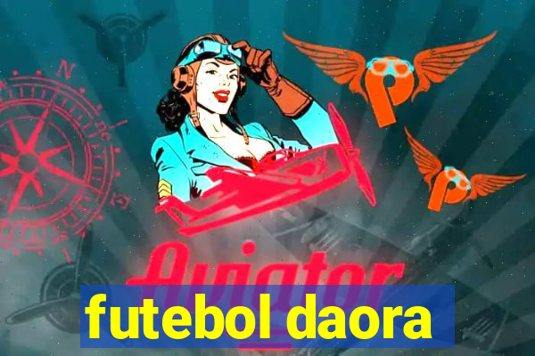 futebol daora