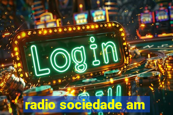 radio sociedade am