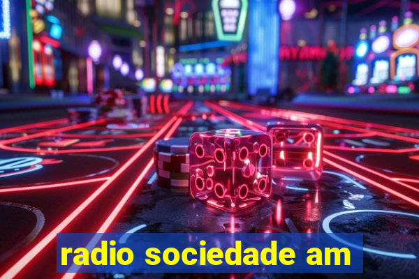 radio sociedade am