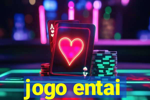 jogo entai