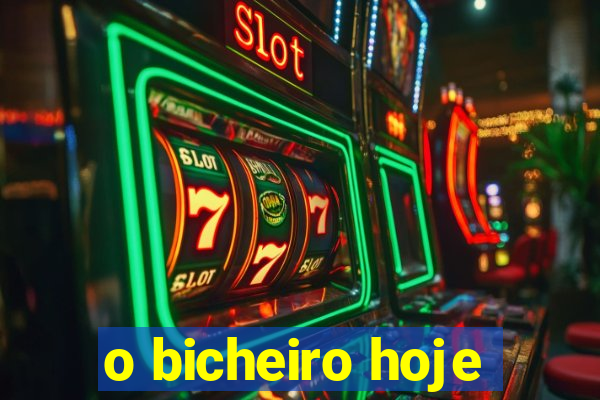 o bicheiro hoje