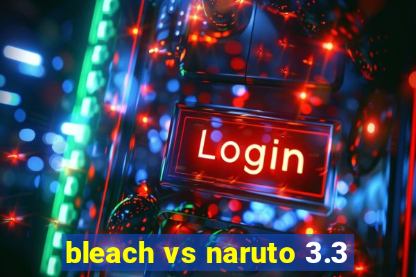 bleach vs naruto 3.3