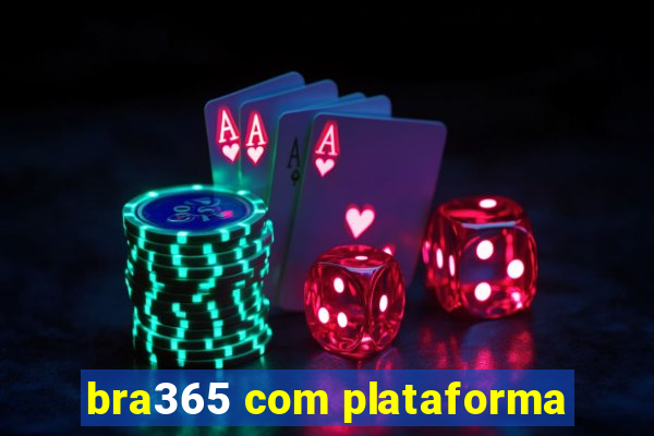 bra365 com plataforma