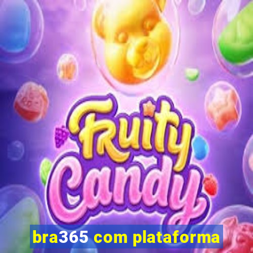 bra365 com plataforma