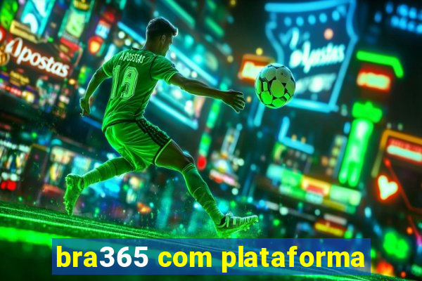 bra365 com plataforma