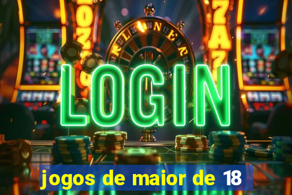 jogos de maior de 18