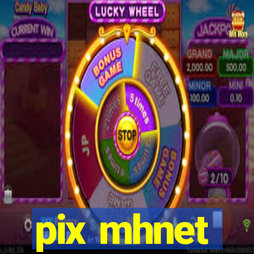 pix mhnet