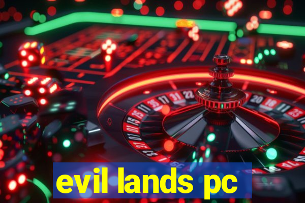 evil lands pc