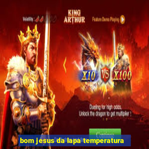 bom jesus da lapa temperatura