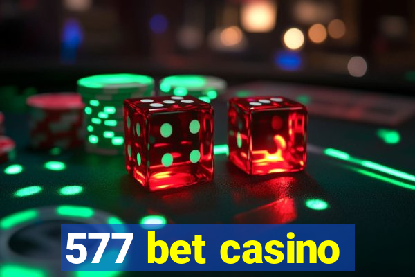 577 bet casino