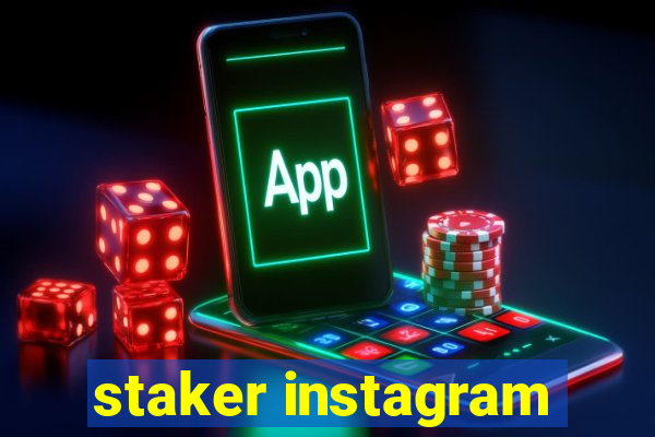 staker instagram