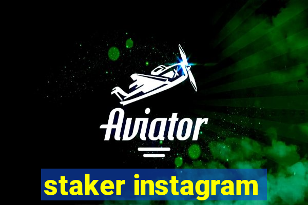 staker instagram