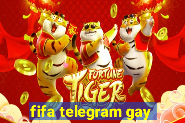 fifa telegram gay