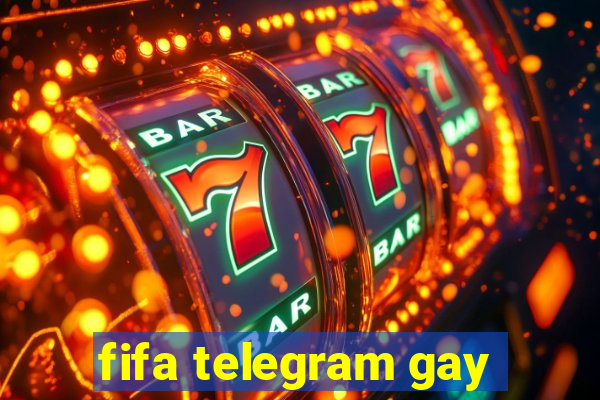 fifa telegram gay