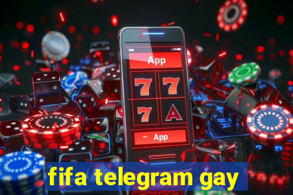 fifa telegram gay