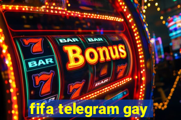 fifa telegram gay