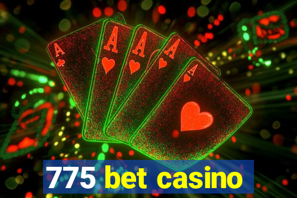 775 bet casino