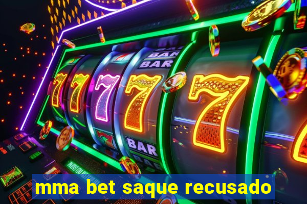 mma bet saque recusado