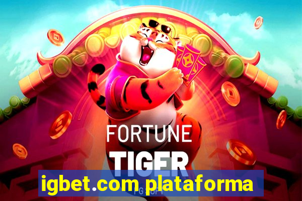 igbet.com plataforma