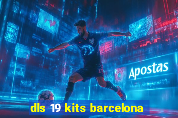 dls 19 kits barcelona