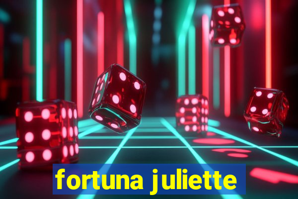 fortuna juliette