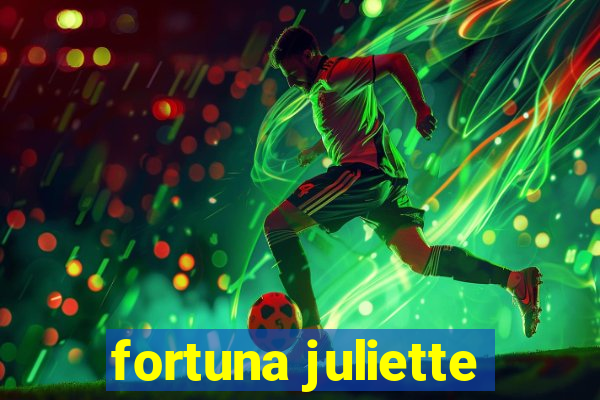 fortuna juliette