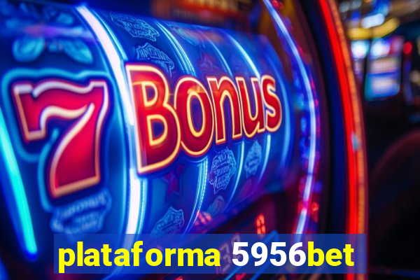 plataforma 5956bet