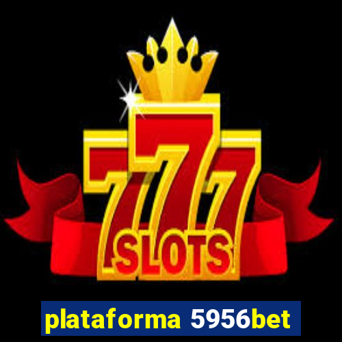 plataforma 5956bet