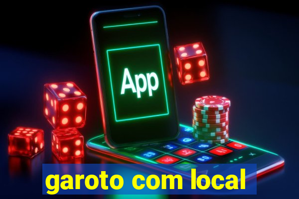 garoto com local