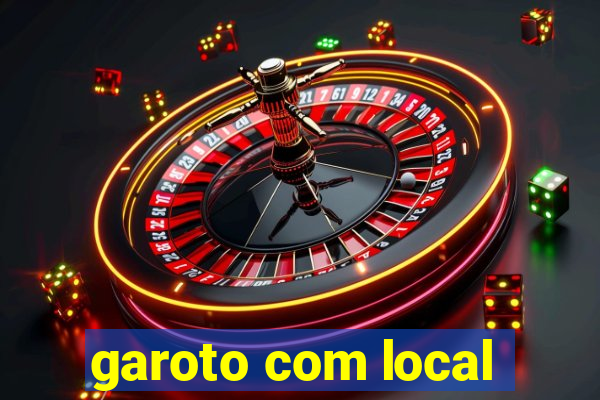 garoto com local