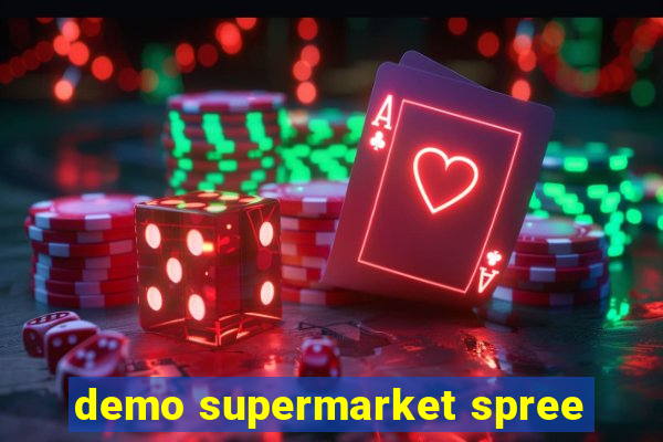 demo supermarket spree