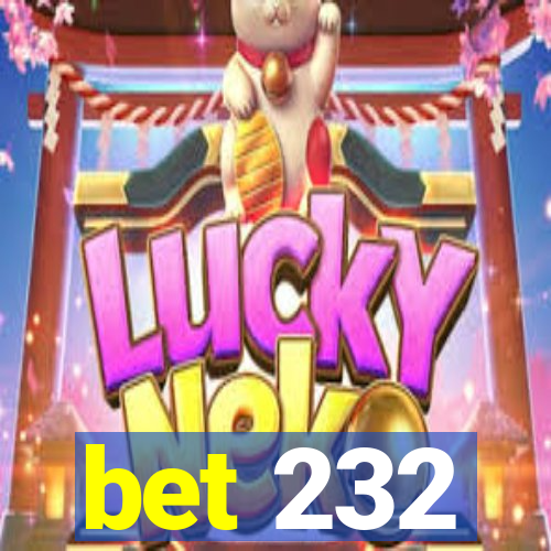 bet 232