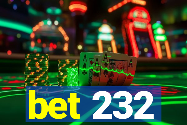 bet 232