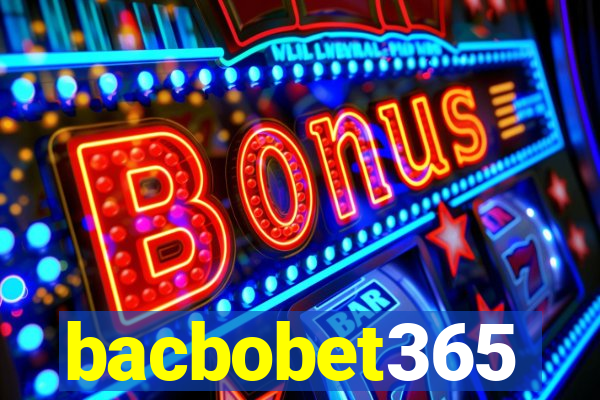 bacbobet365