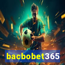 bacbobet365