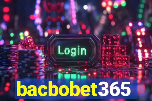 bacbobet365