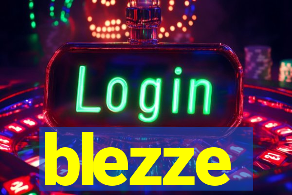 blezze