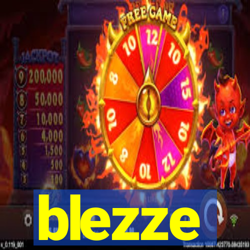 blezze