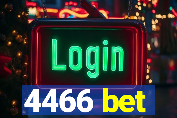 4466 bet