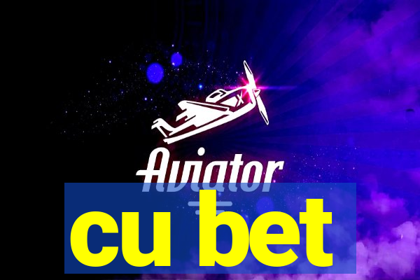 cu bet