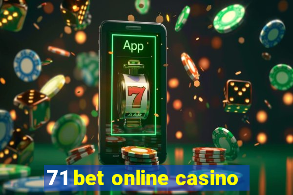 71 bet online casino