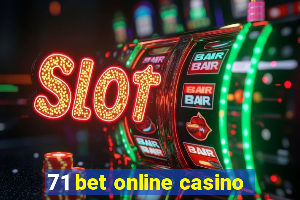 71 bet online casino